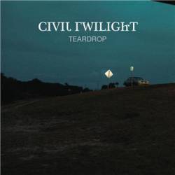 Civil Twilight : Teardrop